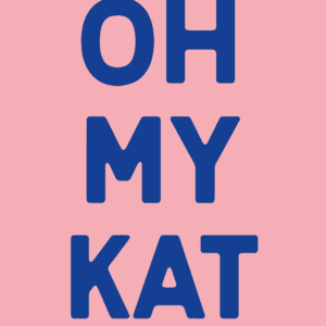 OH MY KAT